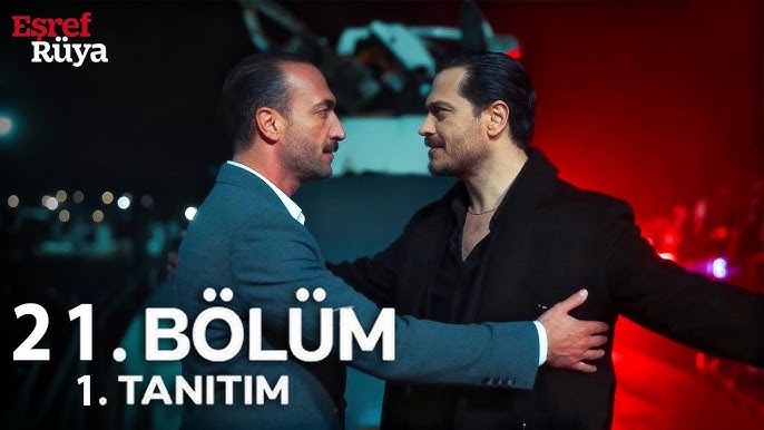 Eşref Rüya 21. Bölüm Fragmanı Yayınlandı mı? Yeni Bölüm Detayları